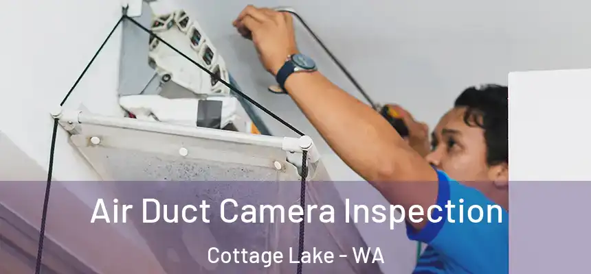  Air Duct Camera Inspection Cottage Lake - WA