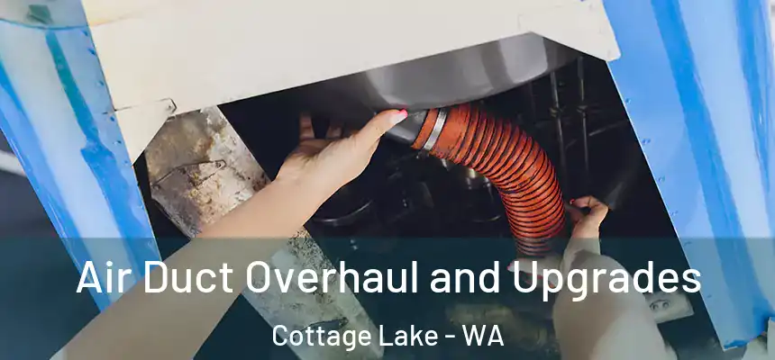  Air Duct Overhaul and Upgrades Cottage Lake - WA