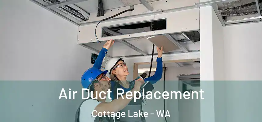  Air Duct Replacement Cottage Lake - WA