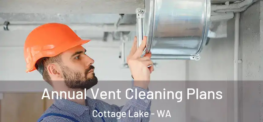  Annual Vent Cleaning Plans Cottage Lake - WA