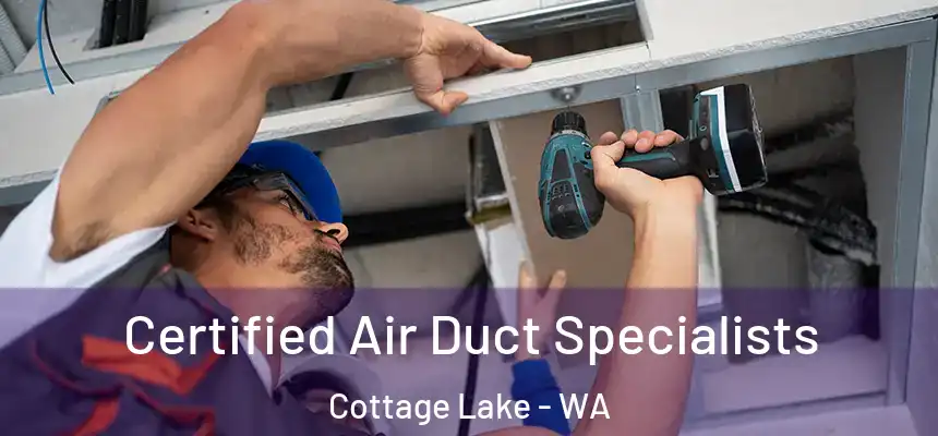  Certified Air Duct Specialists Cottage Lake - WA