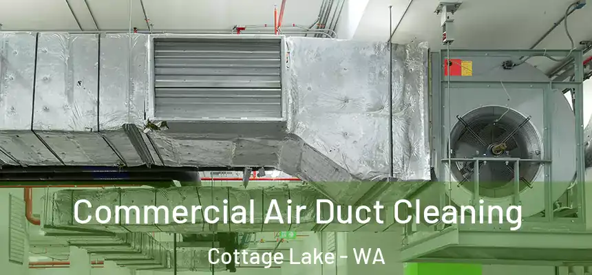  Commercial Air Duct Cleaning Cottage Lake - WA