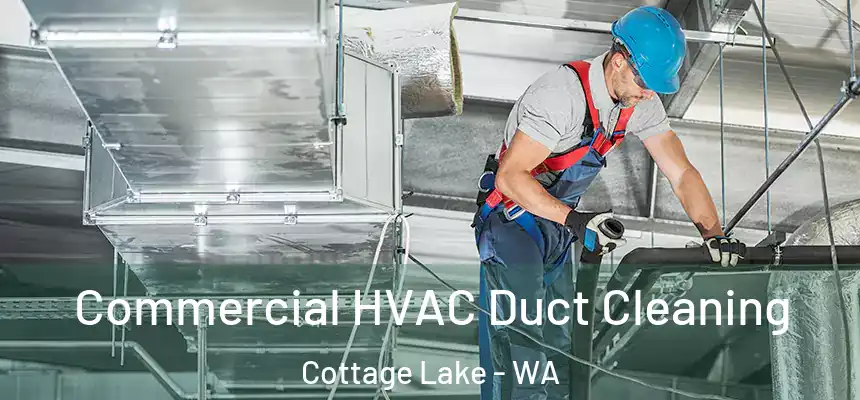 Commercial HVAC Duct Cleaning Cottage Lake - WA