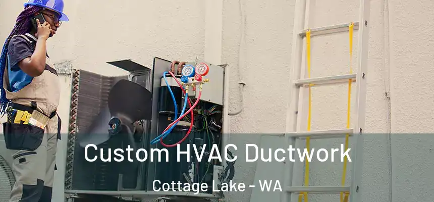  Custom HVAC Ductwork Cottage Lake - WA