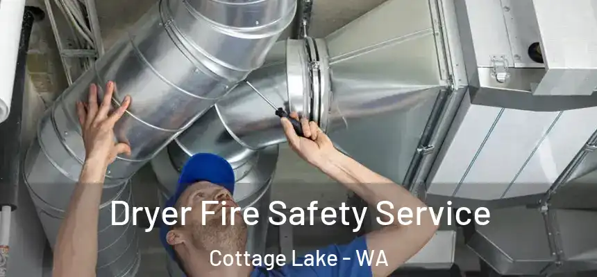  Dryer Fire Safety Service Cottage Lake - WA