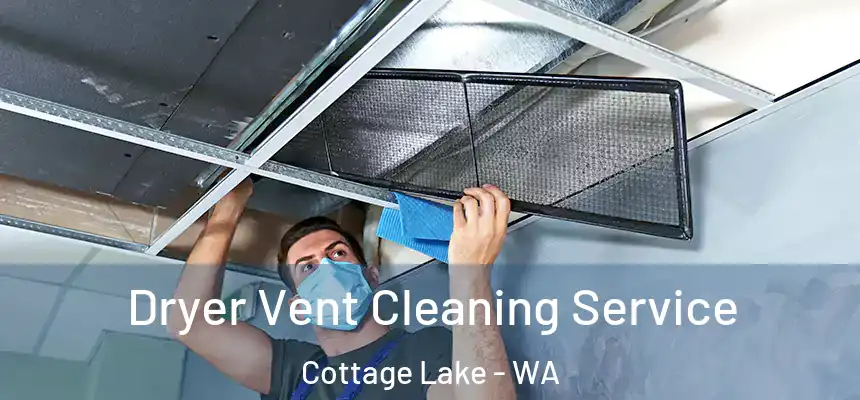  Dryer Vent Cleaning Service Cottage Lake - WA