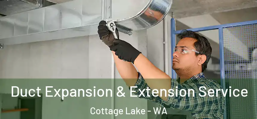 Duct Expansion & Extension Service Cottage Lake - WA