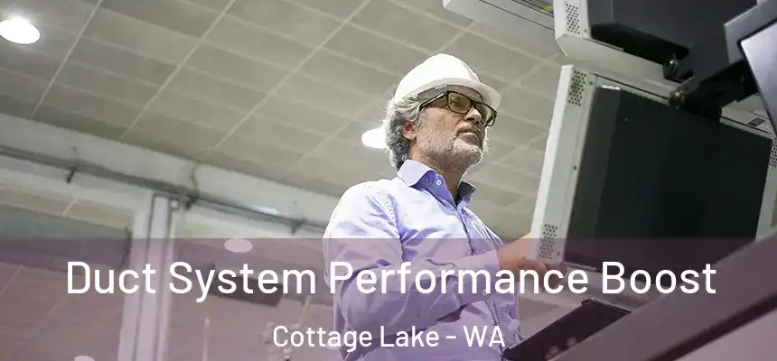  Duct System Performance Boost Cottage Lake - WA