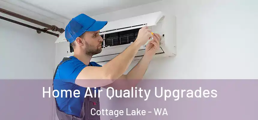  Home Air Quality Upgrades Cottage Lake - WA