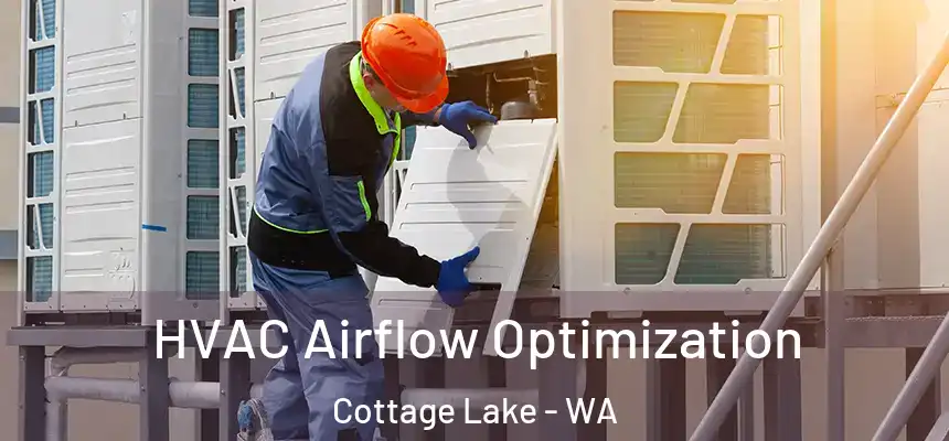  HVAC Airflow Optimization Cottage Lake - WA
