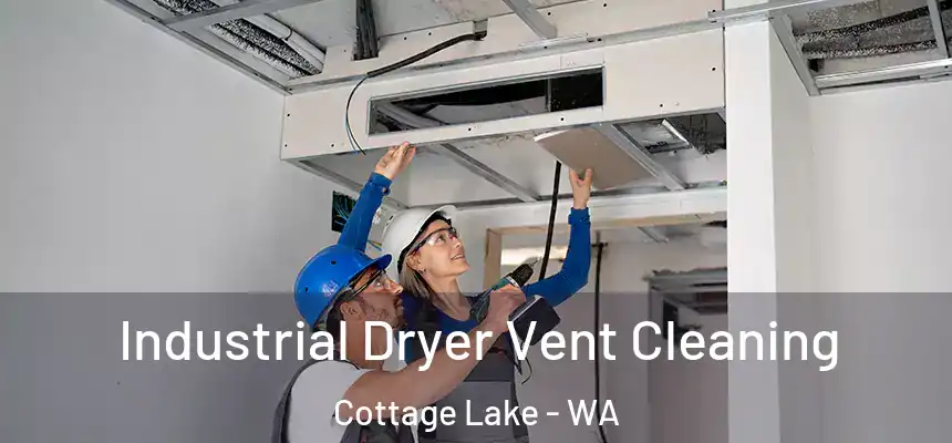  Industrial Dryer Vent Cleaning Cottage Lake - WA