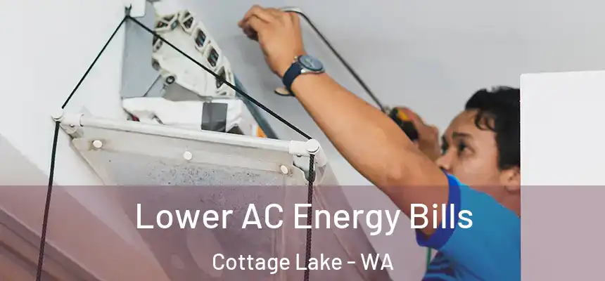  Lower AC Energy Bills Cottage Lake - WA