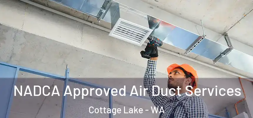  NADCA Approved Air Duct Services Cottage Lake - WA