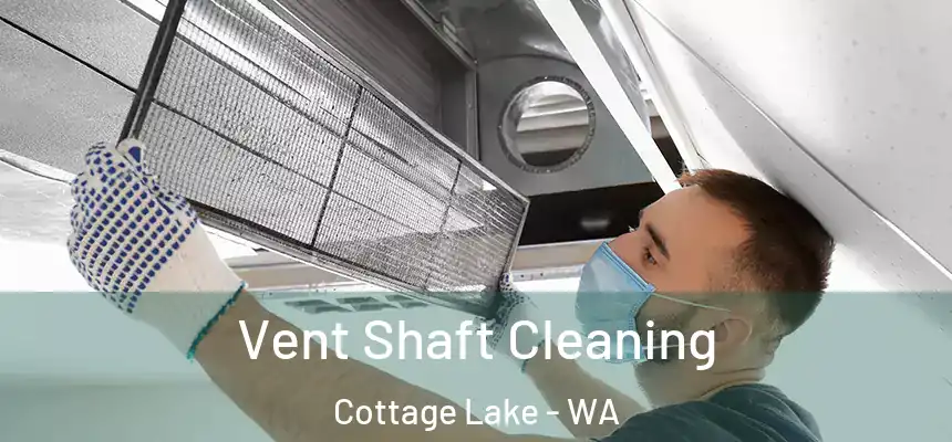  Vent Shaft Cleaning Cottage Lake - WA